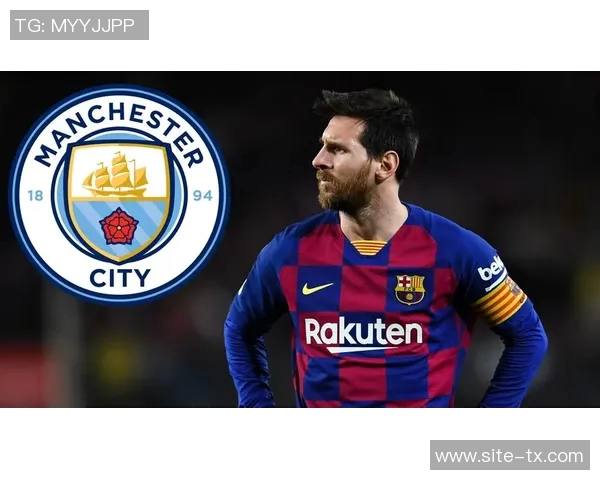 曼城错失梅西后坚定追逐亚马尔希望弥补遗憾